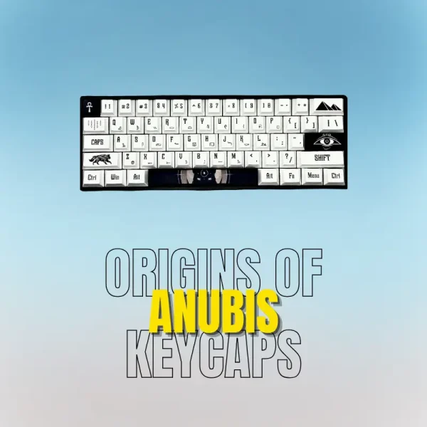 Origins of Anubis Keycaps